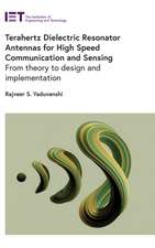 Terahertz Dielectric Resonator Antennas for High Speed Communication and Sensing: From Theory to Design and Implementation