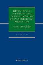 Retention of title in secured transactions law from a creditor's perspective : A comparative analysis of selected (non-)functional approaches