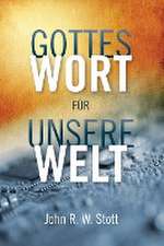 Stott, J: Gottes Wort für unsere Welt