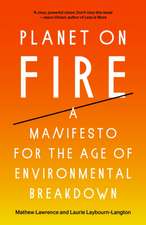 Planet on Fire: A Manifesto for the Age of Environmental Breakdown