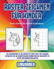 Bestes Schritt-für-Schritt Zeichenbuch (Raster zeichnen für Kinder - Einhörner)