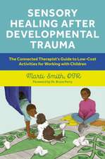 Sensory Healing after Developmental Trauma