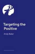 Targeting the Positive with Behaviours That Challenge