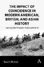 The Impact of Coincidence in Modern American, British, and Asian History