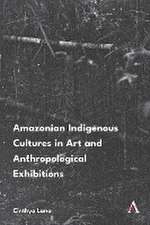 Amazonian Indigenous Cultures in Art and Anthropological Exhibitions