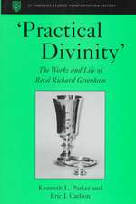 ‘Practical Divinity’: The Works and Life of Revd Richard Greenham