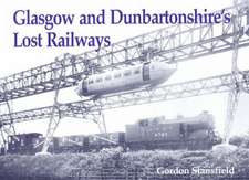 Glasgow and Dunbartonshire's Lost Railways