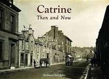 Stenlake, R: Catrine - Then and Now