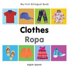 My First Bilingual Book - Clothes - English-spanish