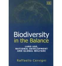 Biodiversity in the Balance – Land Use, National Development and Global Welfare