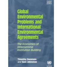 Global Environmental Problems and International – The Economics of International Institution Building