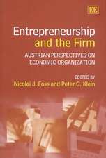 Entrepreneurship and the Firm – Austrian Perspectives on Economic Organization