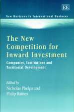 The New Competition for Inward Investment – Companies, Institutions and Territorial Development