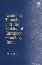 Economic Thought and the Making of European Mone – Selected Essays of Ivo Maes