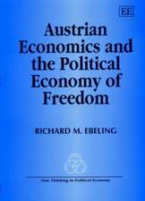 Austrian Economics and the Political Economy of Freedom