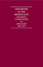 Minorities in the Middle East 4 Volume Hardback Set: Religious Communities in Jerusalem 1843 1974