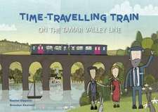 Gippetti, R: Time Travelling Train: On the Tamar Valley Line