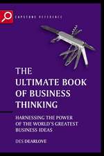 The Ultimate Book of Business Thinking – Harnessing the Power of the World′s Greatest Business Ideas 2e