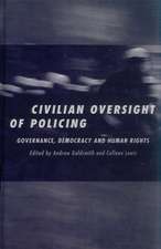 Civilian Oversight of Policing: Governance, Democracy and Human Rights