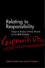 Relating to Responsibility: Essays in Honour of Tony Honoré on his 80th Birthday