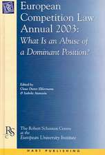 European Competition Law Annual 2003: What is an Abuse of a Dominant Position?