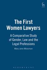 The First Women Lawyers: A Comparative Study of Gender, Law and the Legal Professions