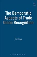 The Democratic Aspects of Trade Union Recognition