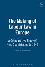 The Making of Labour Law in Europe: A Comparative Study of Nine Countries up to 1945