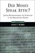 Did Moses Speak Attic?: Jewish Historiography and Scripture in the Hellenistic Period