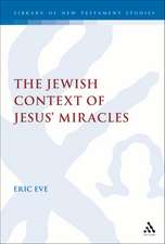 The Jewish Context of Jesus' Miracles