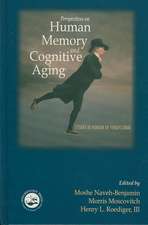 Perspectives on Human Memory and Cognitive Aging: Essays in Honor of Fergus Craik