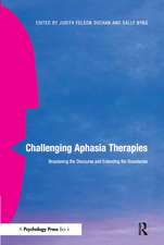 Challenging Aphasia Therapies: Broadening the Discourse and Extending the Boundaries