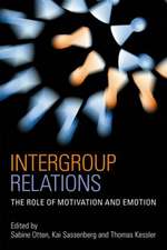 Intergroup Relations: The Role of Motivation and Emotion (A Festschrift for Amélie Mummendey)