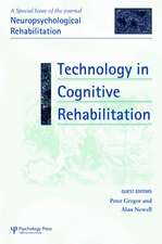 Technology in Cognitive Rehabilitation: A Special Issue of Neuropsychological Rehabilitation