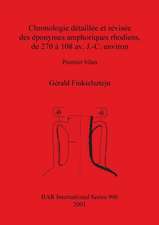 Chronologie détaillée et révisée des éponymes amphoriques rhodiens, de 270 à 108 av. J.-C. environ