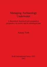 Managing Archaeology Underwater