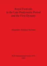 Royal Festivals in the Late Predynastic Period & First Dynasty