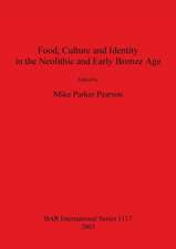 Food, Culture and Identity in the Neolithic and Early Bronze Age