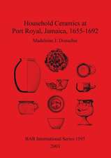 Household Ceramics at Port Royal, Jamaica, 1655-1692