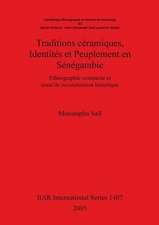 Traditions Ceramiques, Identites Et Peuplement En Senegambie: Ethnographie Comparee Et Essai de Reconstitution Historique