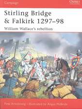 Stirling Bridge and Falkirk 1297 98: William Wallace S Rebellion