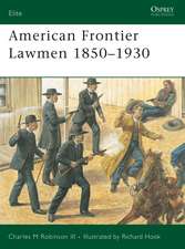 American Frontier Lawmen 1850–1930