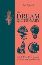 The Dream Dictionary: An A-Z guide to dream symbols and psychology