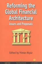 Reforming the Global Financial Architecture: Issues and Proposals