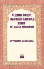 Sexuality and Love in Arranged Marriages in India: Why Arranged