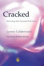 Cracked: Recovering After Traumatic Brain Injury