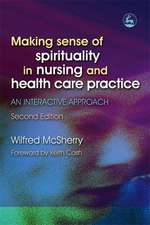 Making Sense of Spirituality in Nursing and Health Care Practice: An Interactive Approach