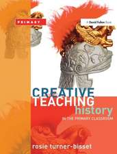 Creative Teaching: History in the Primary Classroom