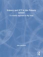 Science and ICT in the Primary School: A Creative Approach to Big Ideas