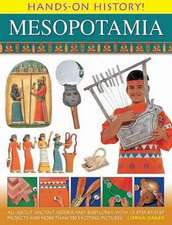 Hands-On History Mesopotamia: All about Ancient Assyria and Babylonia, with 15 Step-By-Step Projects and More Than 300 Exciting Pictures